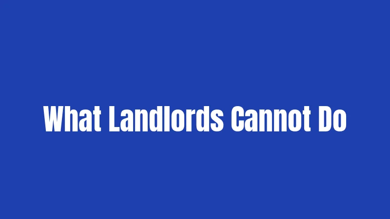 What Landlords Cannot Do