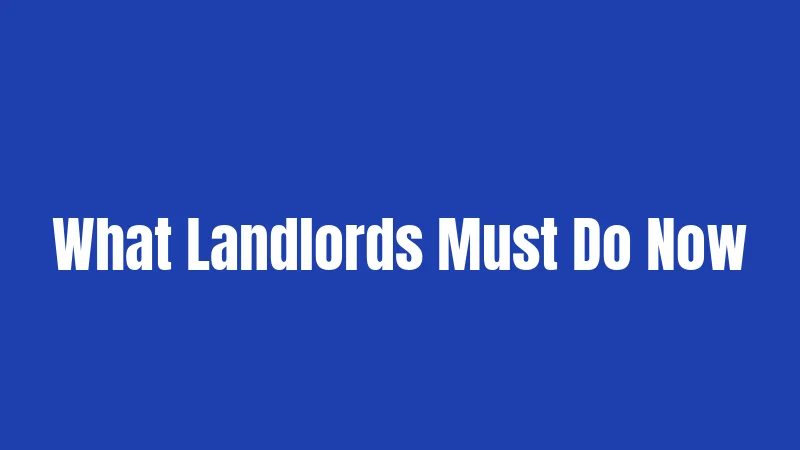 What Landlords Must Do Now