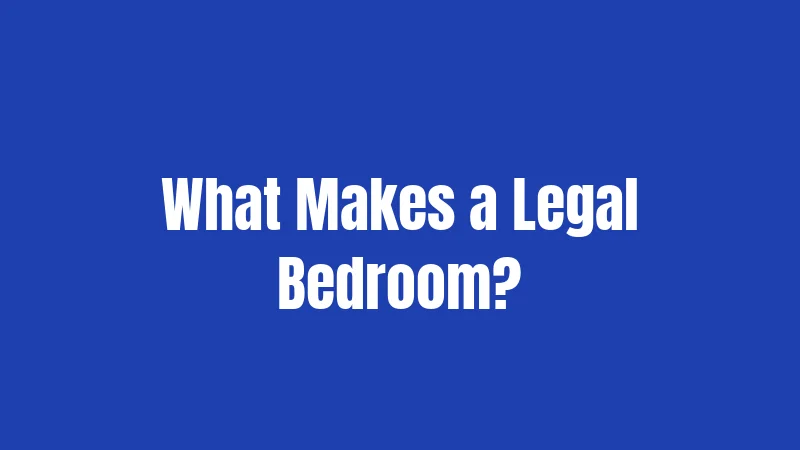 What Makes a Legal Bedroom?