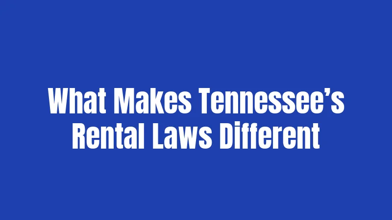 What Makes Tennessee’s Rental Laws Different