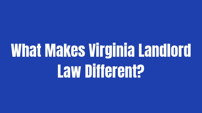 What Makes Virginia Landlord Law Different?