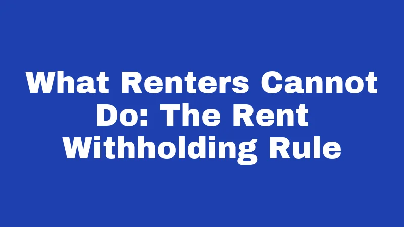 What Renters Cannot Do: The Rent Withholding Rule