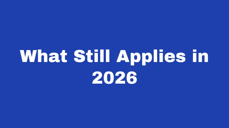 What Still Applies in 2026