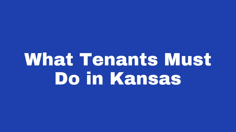 What Tenants Must Do in Kansas