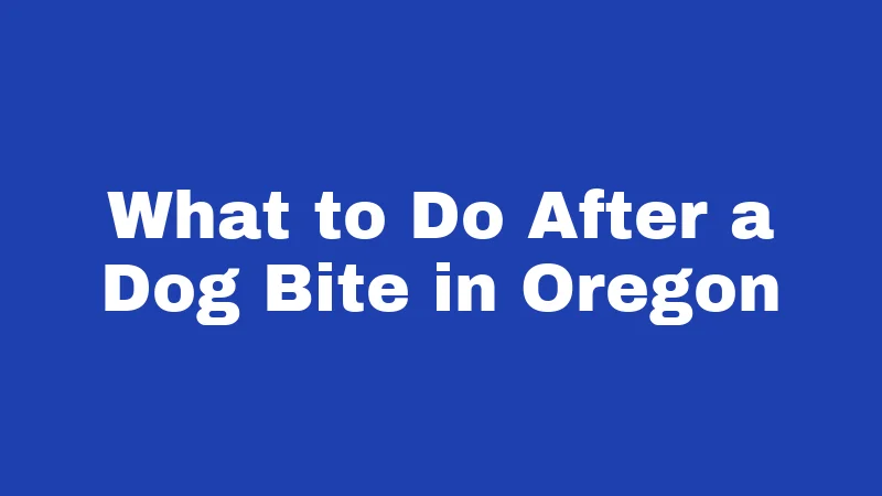 Dog Bite Laws in Oregon (2026): Your Rights After an Attack 5 What to Do After a Dog Bite in Oregon