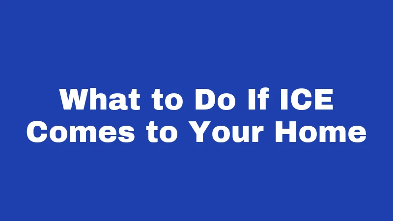 Immigration Laws in Nevada (2026): What's Changed and What You Need to Know 5 What to Do If ICE Comes to Your Home