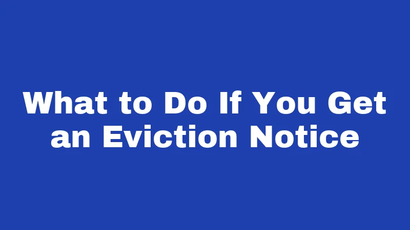 What to Do If You Get an Eviction Notice