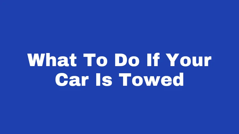 Towing Laws in Nevada (2026): Your Rights Before the Truck Arrives 4 What To Do If Your Car Is Towed