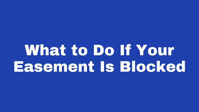 Driveway Easement Laws in Louisiana (2026): Your Access Rights Explained 4 What to Do If Your Easement Is Blocked