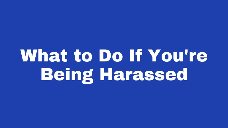 Harassment Laws in Arkansas (2026): When Words Cross the Line 3 What to Do If You're Being Harassed