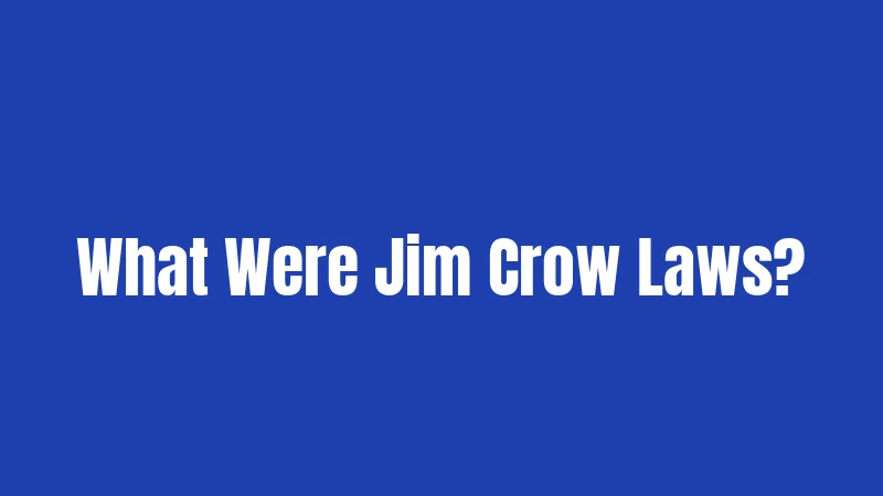 What Were Jim Crow Laws?