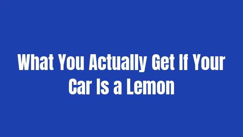 Ohio Lemon Laws in 2026: Your Rights When a New Car Goes Wrong 3 What You Actually Get If Your Car Is a Lemon