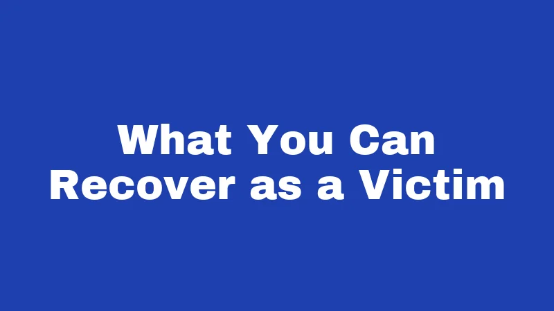 What You Can Recover as a Victim