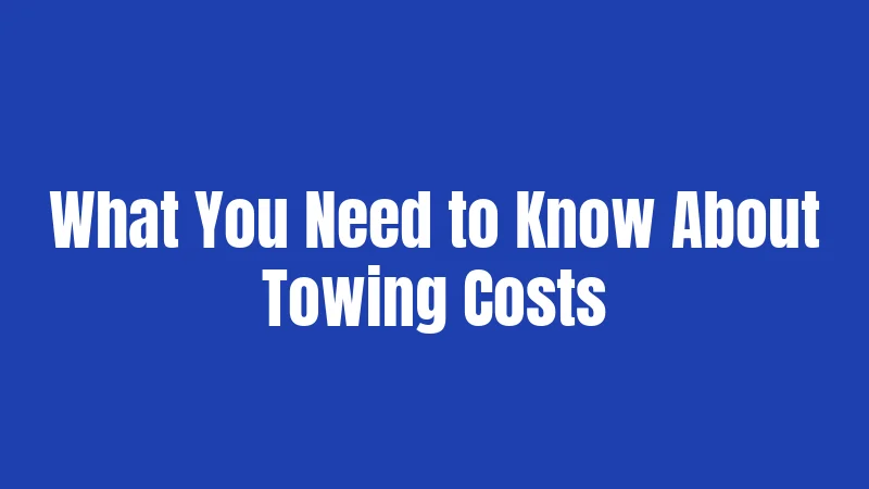 Florida Towing Laws (2026): Your Parking Rights and Tow Rules Explained 2 What You Need to Know About Towing Costs