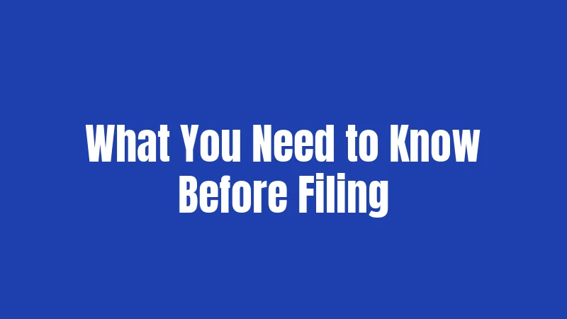 What You Need to Know Before Filing