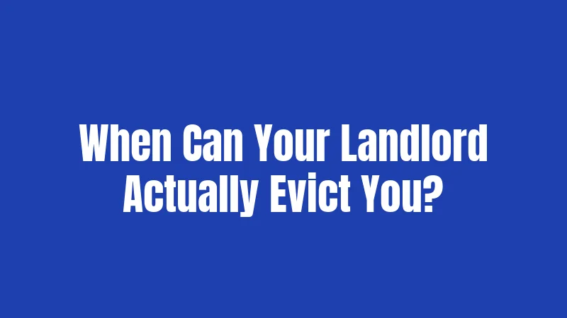 When Can Your Landlord Actually Evict You?