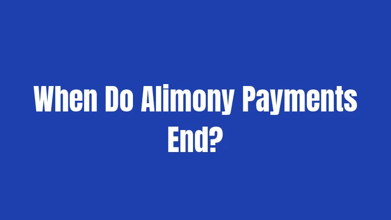 Alimony Laws in Pennsylvania (2026): Your Complete Street Guide 3 When Do Alimony Payments End?