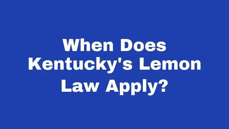 When Does Kentucky's Lemon Law Apply?