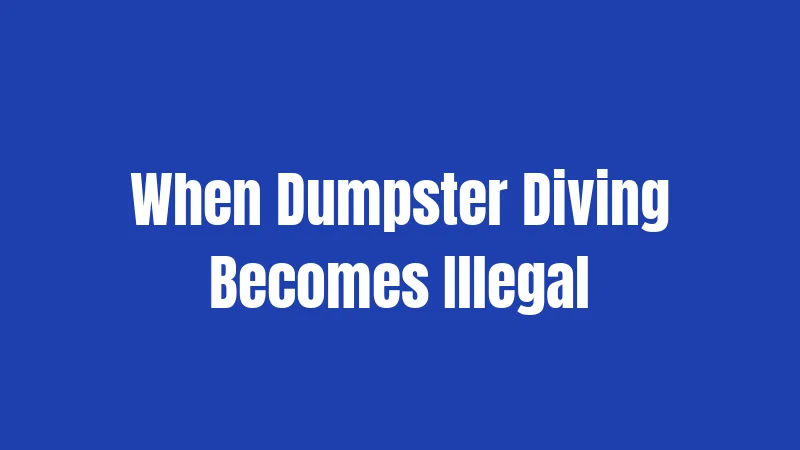 Dumpster Diving Laws in Florida (2026): Is It Really Legal? 2 When Dumpster Diving Becomes Illegal