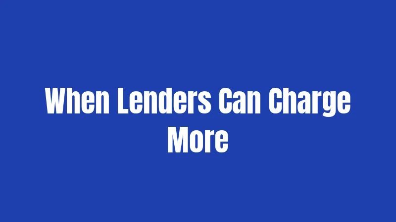 When Lenders Can Charge More