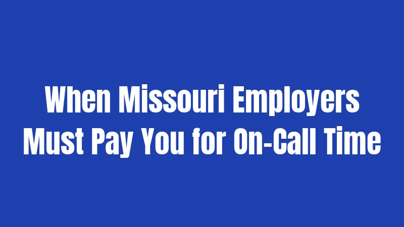 When Missouri Employers Must Pay You for On-Call Time