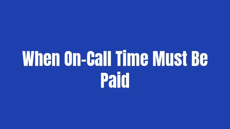When On-Call Time Must Be Paid
