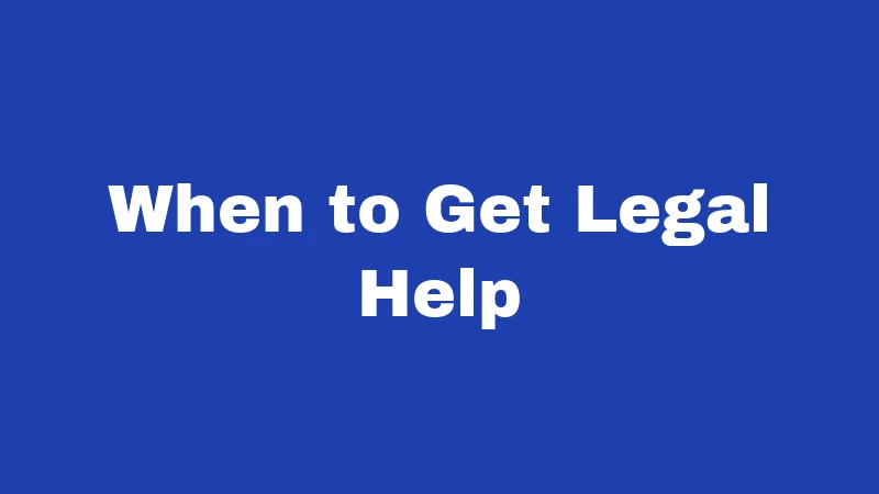 When to Get Legal Help
