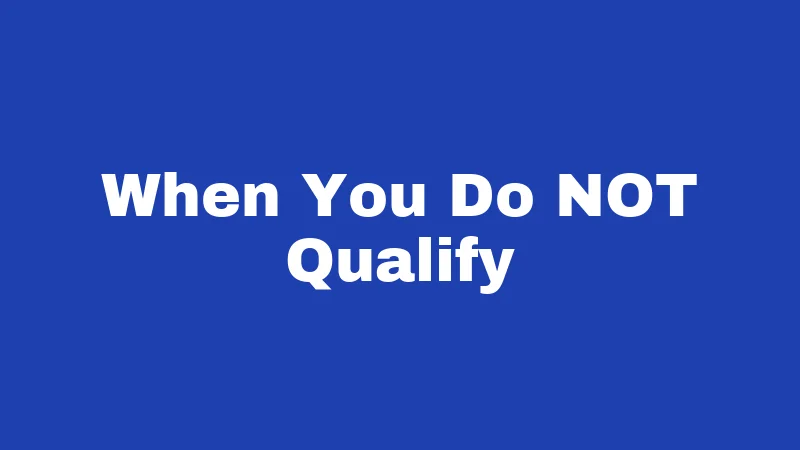 When You Do NOT Qualify