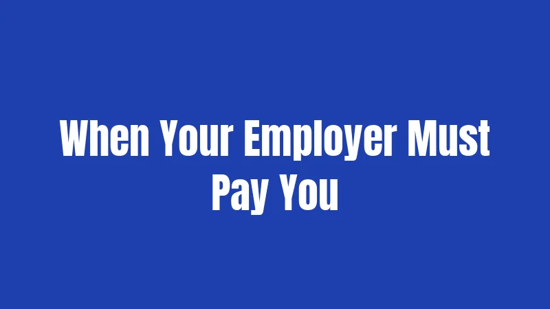 When Your Employer Must Pay You