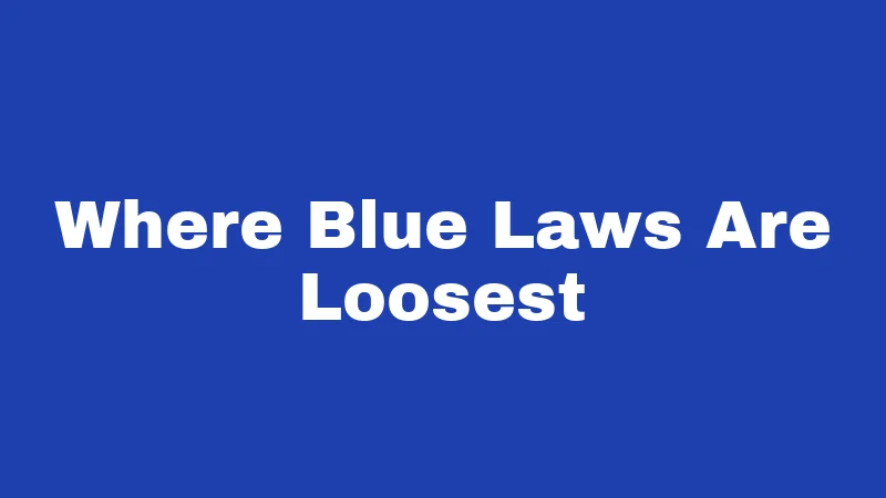 Blue Laws in South Carolina (2026): Still Real, Still Enforced 4 Where Blue Laws Are Loosest