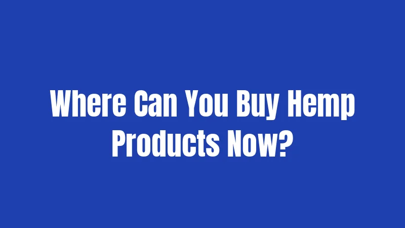 Hemp Laws in Tennessee (2026): A Complete Plain-English Guide 3 Where Can You Buy Hemp Products Now?