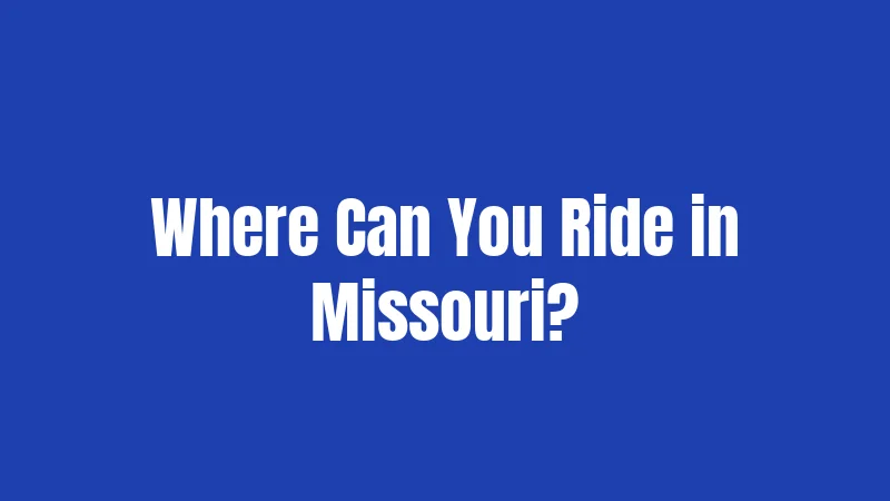 Where Can You Ride in Missouri?