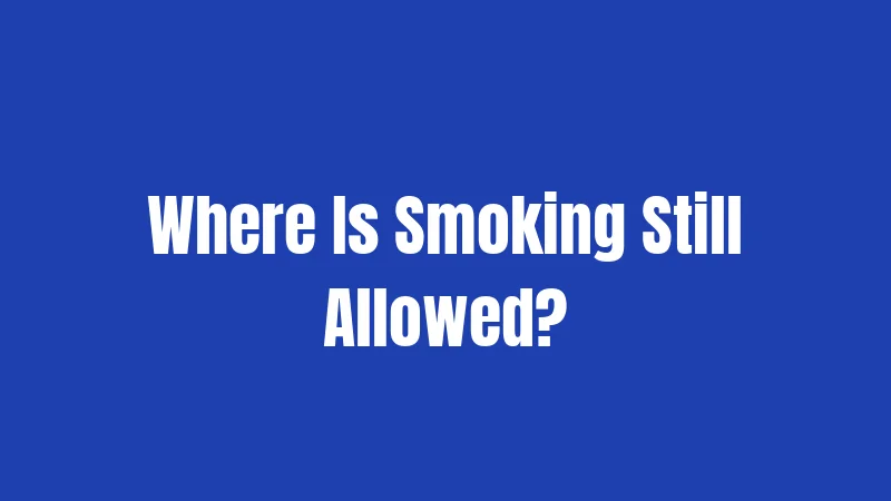 Smoking Laws in Tennessee (2026): Bigger Fines, Stricter Rules 2 Where Is Smoking Still Allowed?