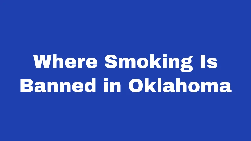 Where Smoking Is Banned in Oklahoma