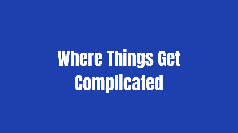 Where Things Get Complicated