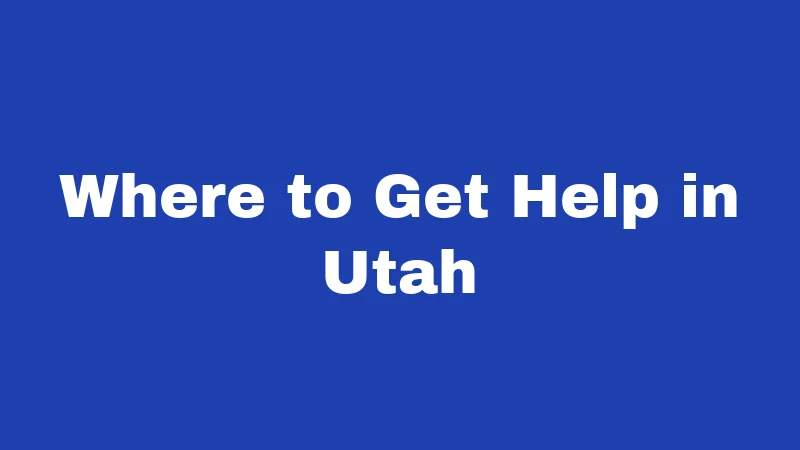Where to Get Help in Utah