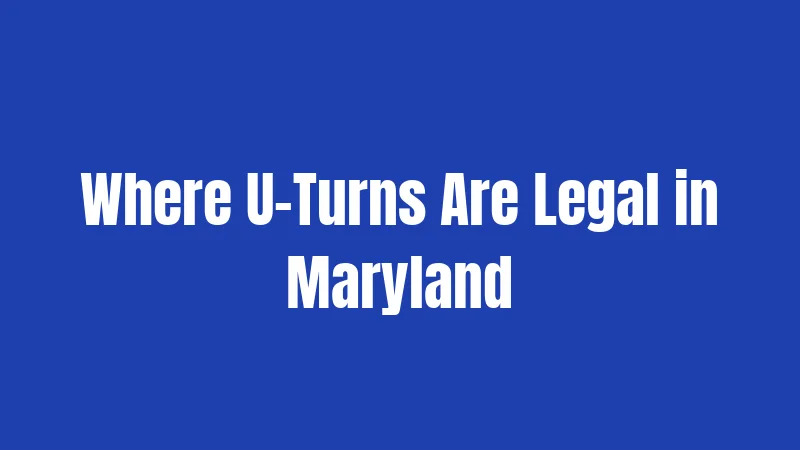Where U-Turns Are Legal in Maryland