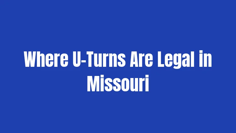 Where U-Turns Are Legal in Missouri