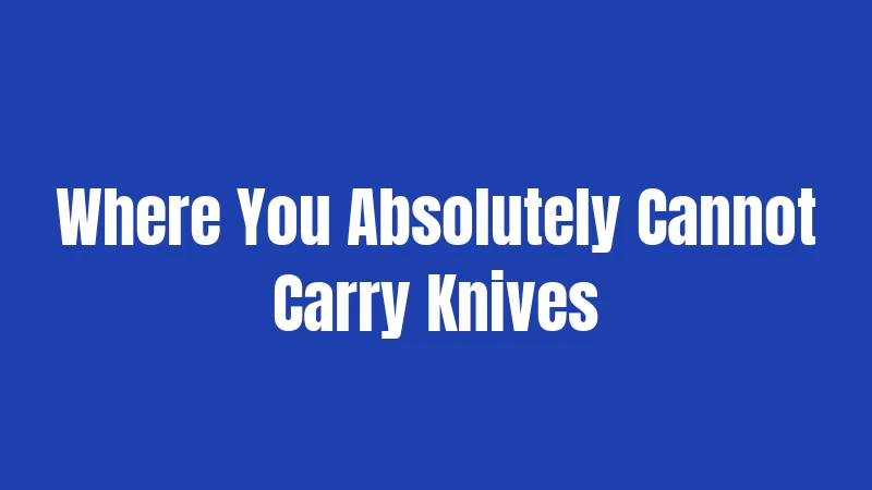 North Carolina Knife Laws (2026): What's Actually Legal Now 3 Where You Absolutely Cannot Carry Knives