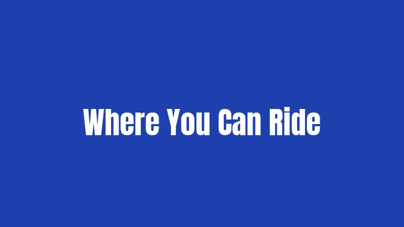 Where You Can Ride