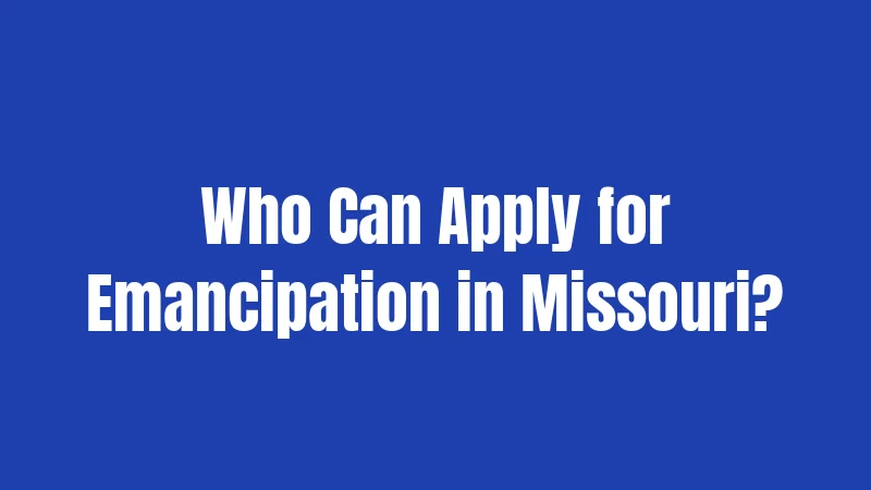 Who Can Apply for Emancipation in Missouri?