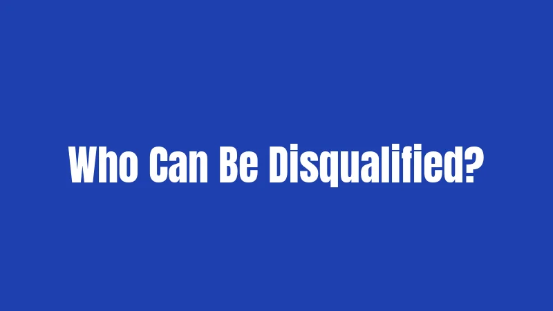 Who Can Be Disqualified?