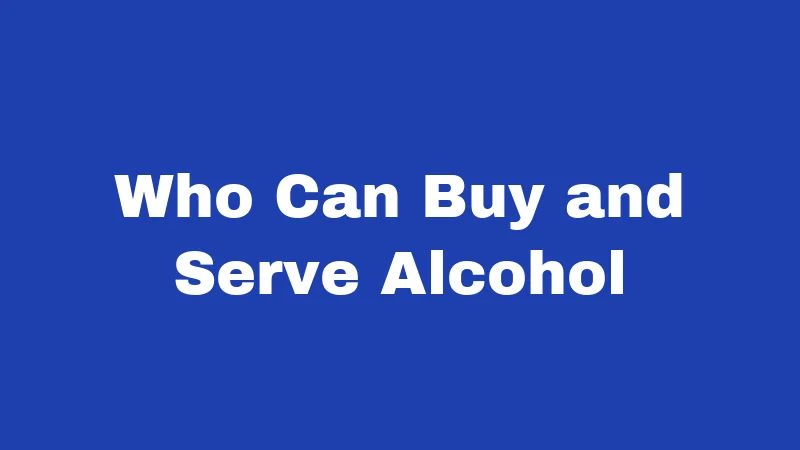 Blue Laws in Hawaii (2026): The Aloha State's Sunday Rules Explained 2 Who Can Buy and Serve Alcohol