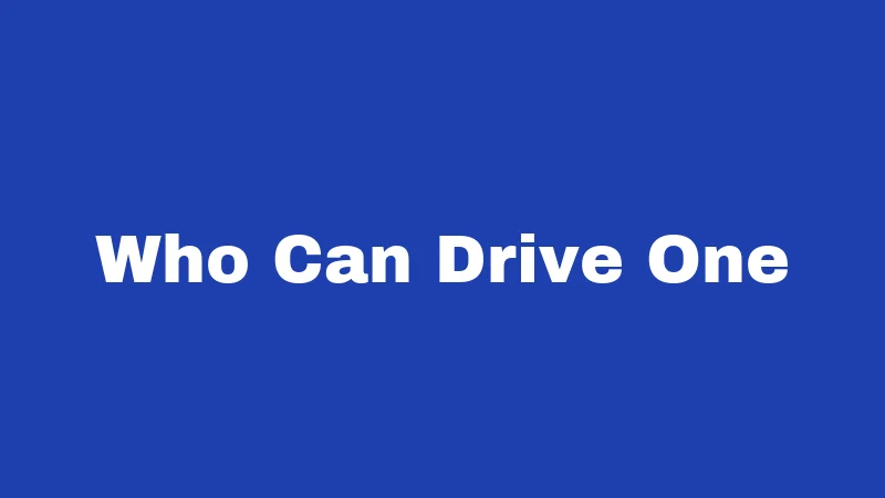 Who Can Drive One