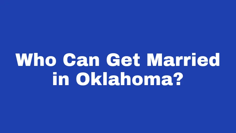 Who Can Get Married in Oklahoma?