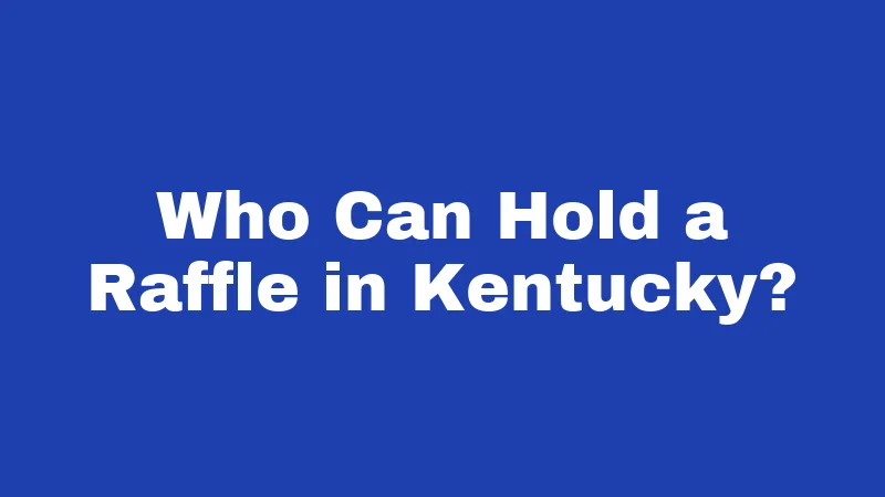 Who Can Hold a Raffle in Kentucky?