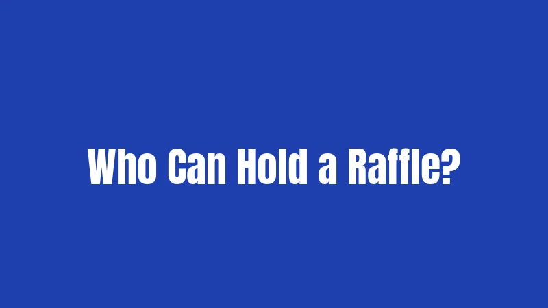 Raffle Laws in Tennessee (2026): Stricter Than You Think 2 Who Can Hold a Raffle?