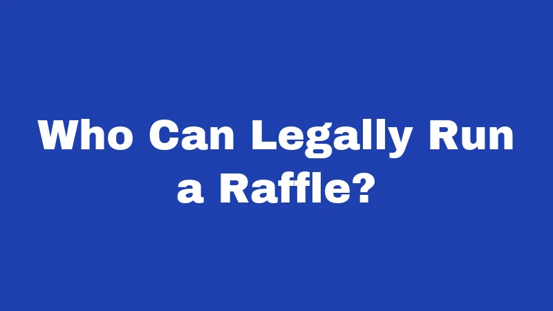 Raffle Laws in Washington (2026): Rules Every Organizer Must Know 1 Who Can Legally Run a Raffle?