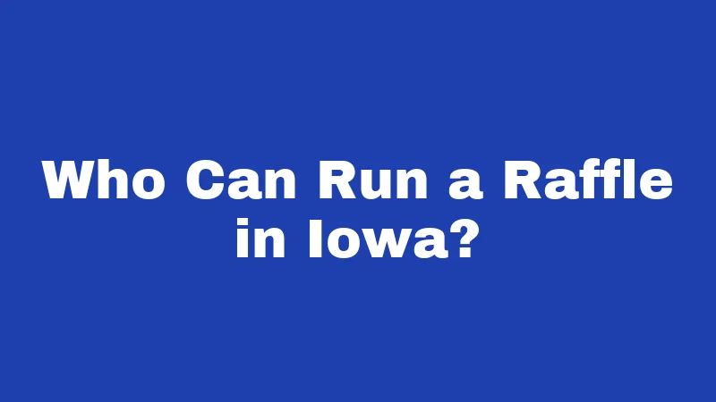 Who Can Run a Raffle in Iowa?