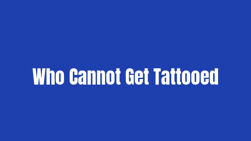 Who Cannot Get Tattooed